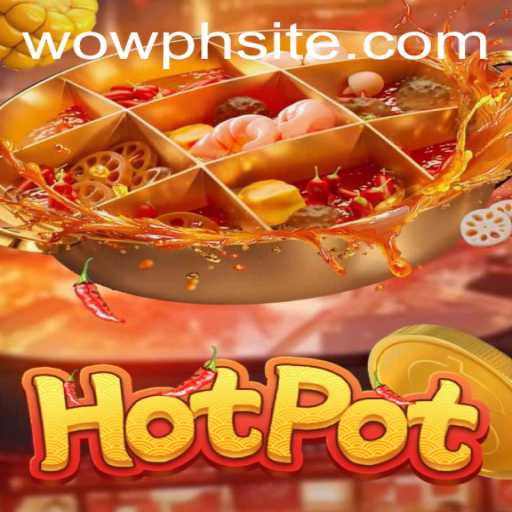 Unveiling Hotpot: The Exciting New Game Taking WOWPH by Storm