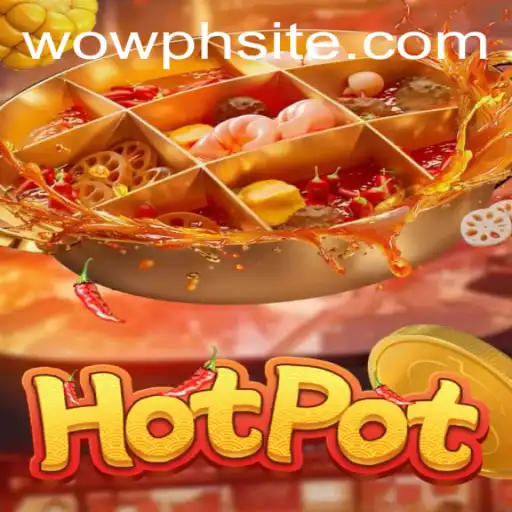 Unveiling Hotpot: The Exciting New Game Taking WOWPH by Storm